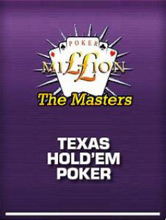 Poker Million 2 - The Masters Texas Holdem